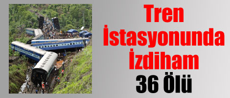 Tren istasyonunda izdiham: 36 ölü