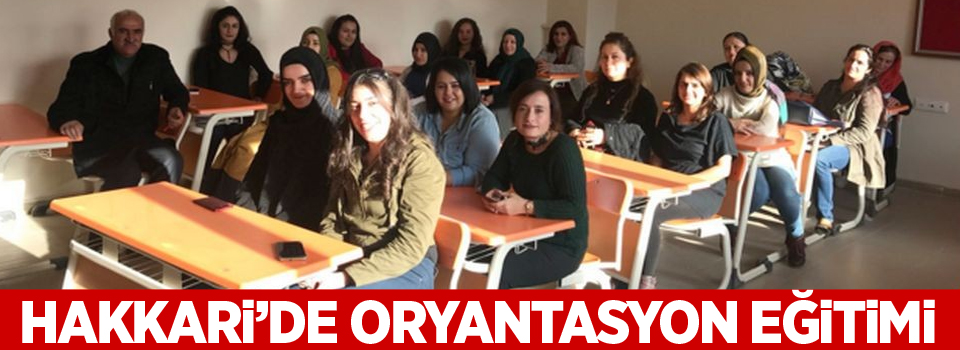 Hakkari’de oryantasyon eğitimi