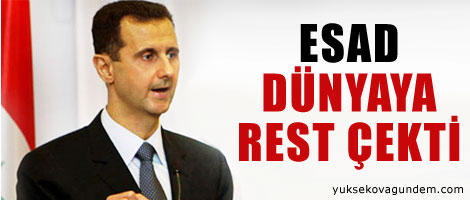 Beşşar Esad dünyaya rest çekti