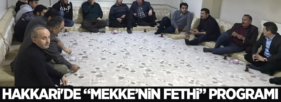 Hakkari'de “Mekke’nin fethi” programı