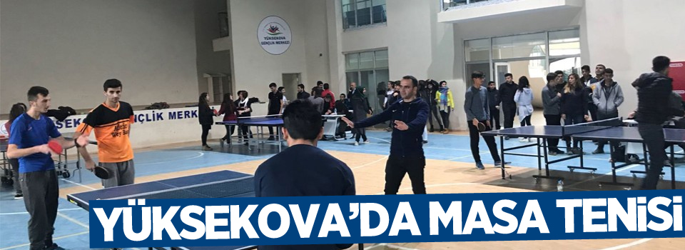 Yüksekova’da Masa Tenisi Müsabakaları yapıldı