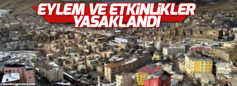 Hakkari’de bazı eylem ve etkinlikler yasaklandı