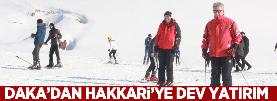 DAKA’dan Hakkari’ye dev yatırım