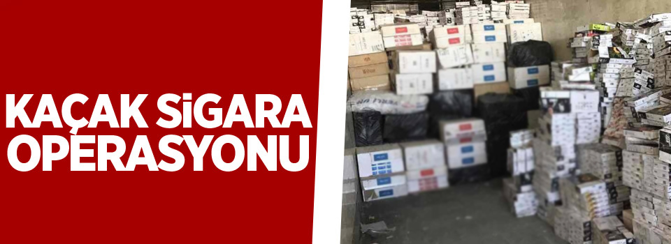 Van’da kaçak sigara operasyonu