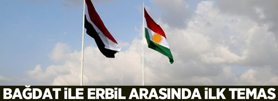 Bağdat ile Erbil arasında ilk temas