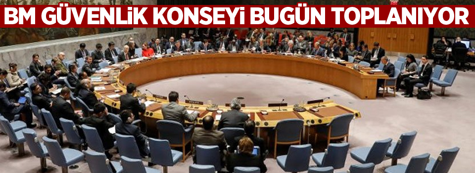 BM Güvenlik Konseyi, Fransa'nın çağrısıyla bugün toplanıyor