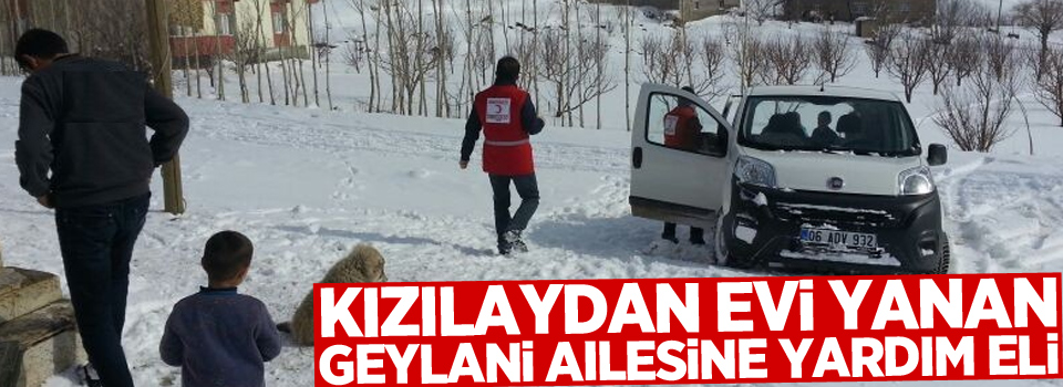 Kızılaydan evi yanan Geylani ailesine yardım eli