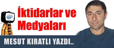 İktidarlar ve Medyaları