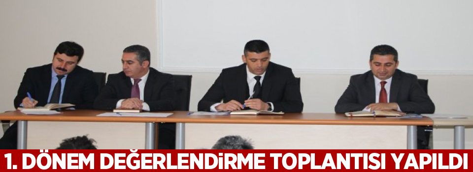 1. Dönem değerlendirme toplantısı yapıldı