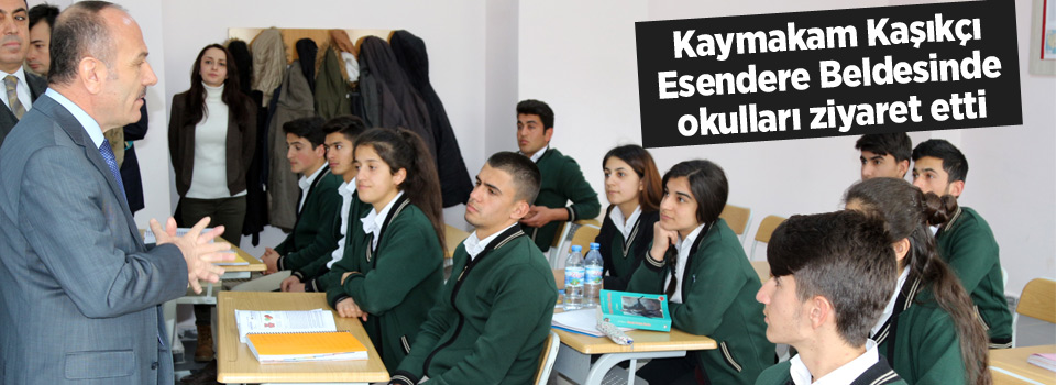 Kaymakam Kaşıkçı Esendere'de okulları ziyaret etti