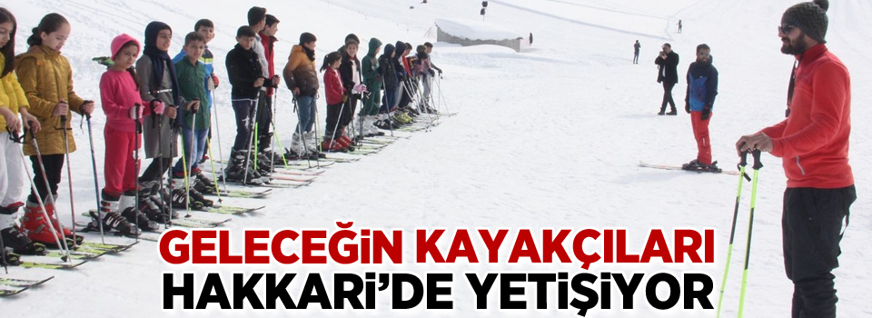 Geleceğin kayakçıları Hakkari’de yetişiyor