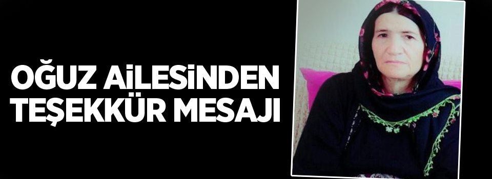 Oğuz ailesinden teşekkür mesajı