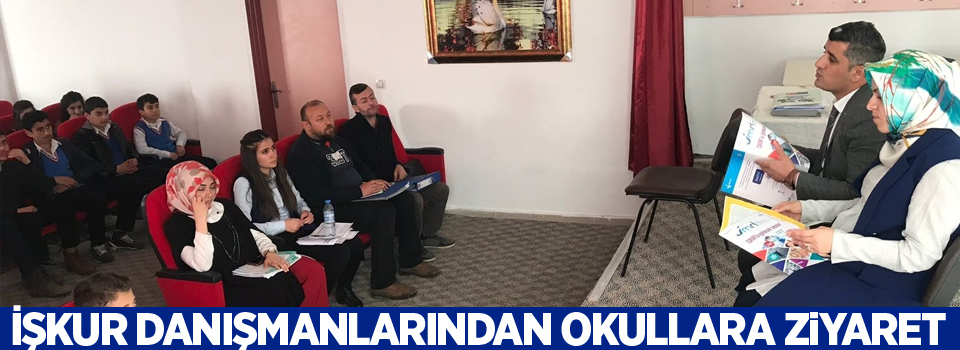 İŞKUR danışmanlarından okullara ziyaret