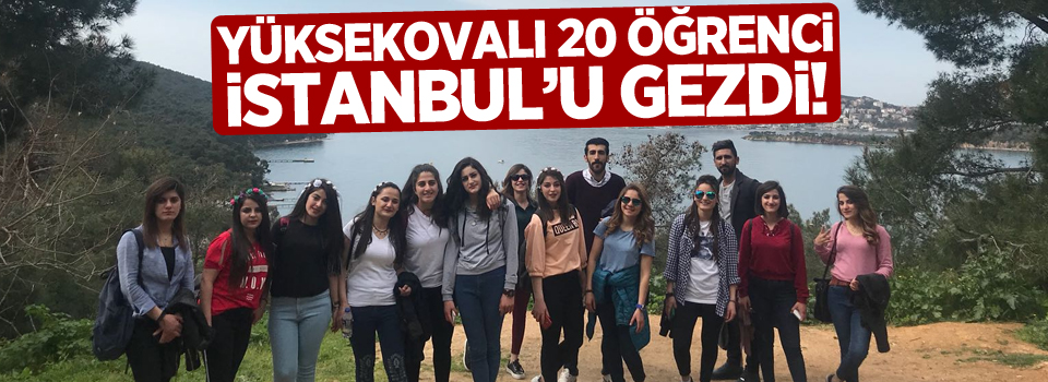 Yüksekovalı 20 Öğrenci İstanbul'u Gezdi