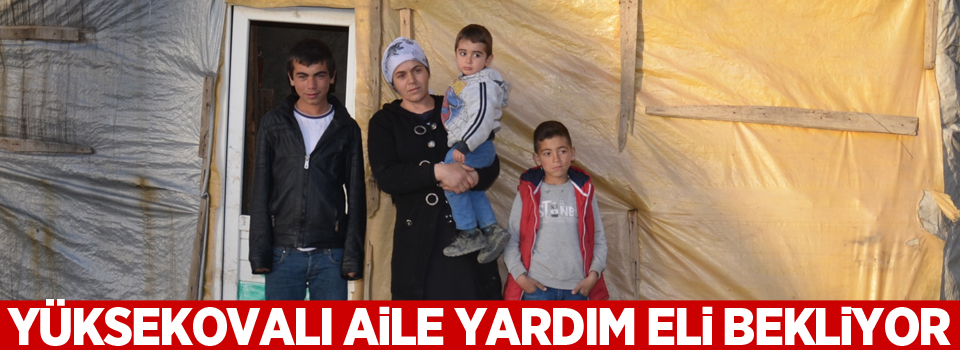 Yüksekovalı aile yardım eli bekliyor