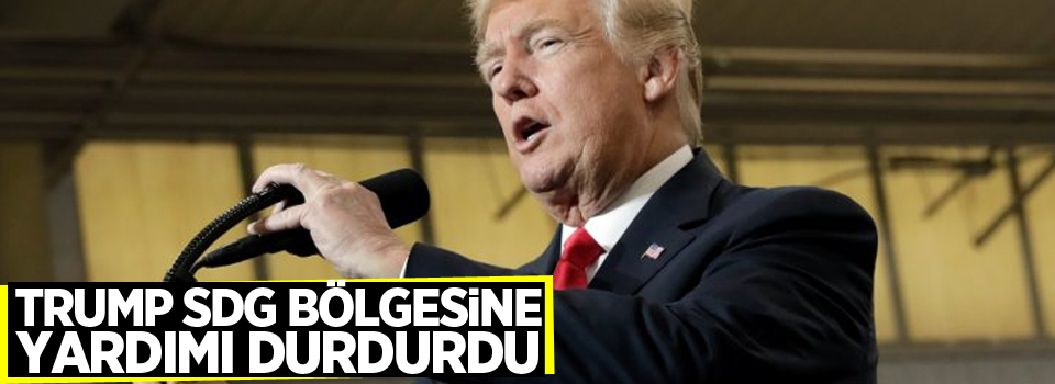 Trump SDG bölgesine yardımı durdurdu