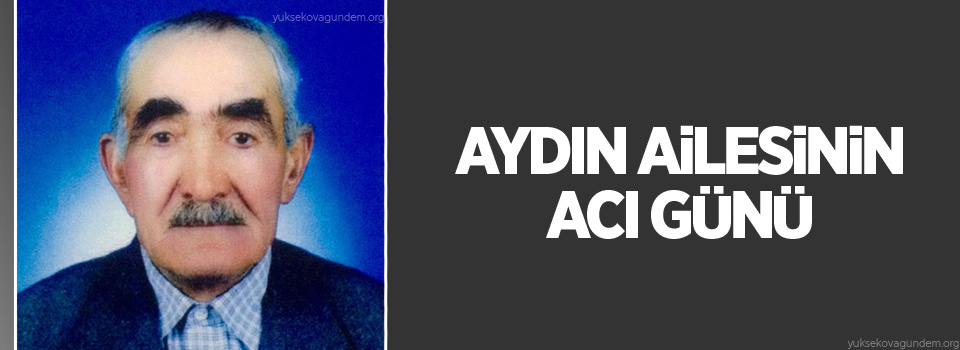 Aydın ailesinin acı günü