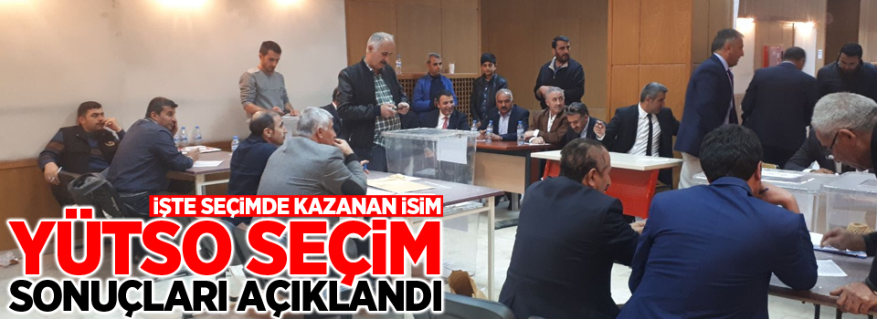 YÜTSO seçim sonuçları açıklandı