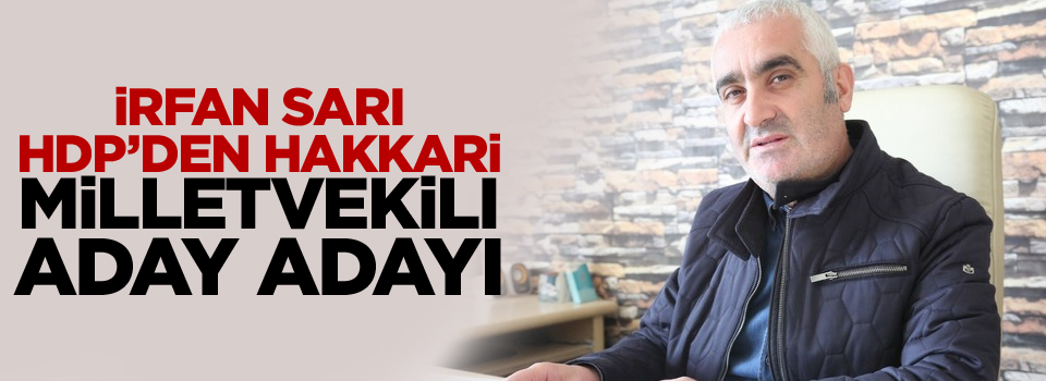 İrfan Sarı HDP’den Hakkari milletvekili aday adayı