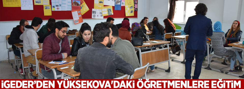 İGEDER’den Yüksekova'daki öğretmenlere eğitim