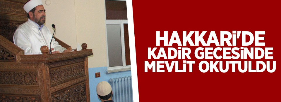 Hakkari'de Kadir Gecesinde mevlit okutuldu