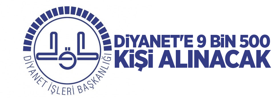 Diyanet'e 9 bin 500 kişi alınacak