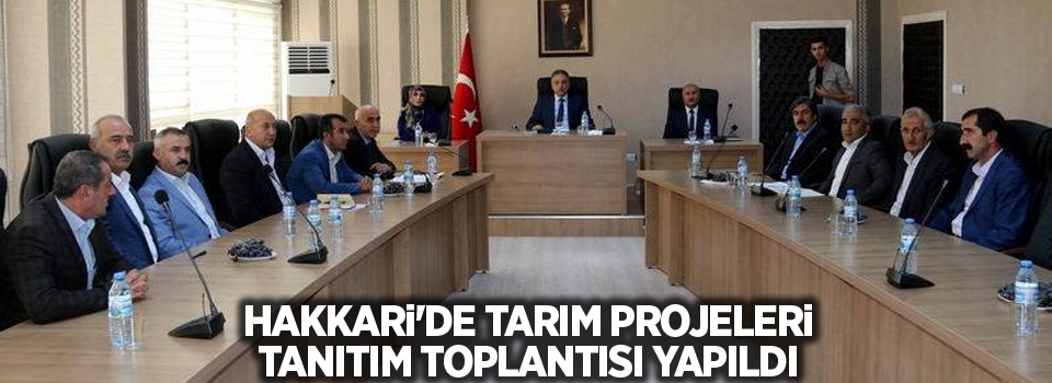 Hakkari'de tarım projeleri tanıtım toplantısı yapıldı