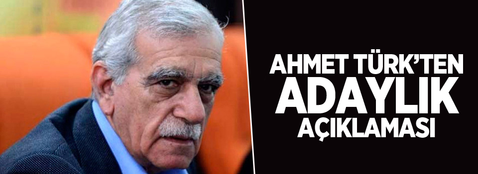 Ahmet Türk'ten adaylık sinyali: Görevden kaçmam