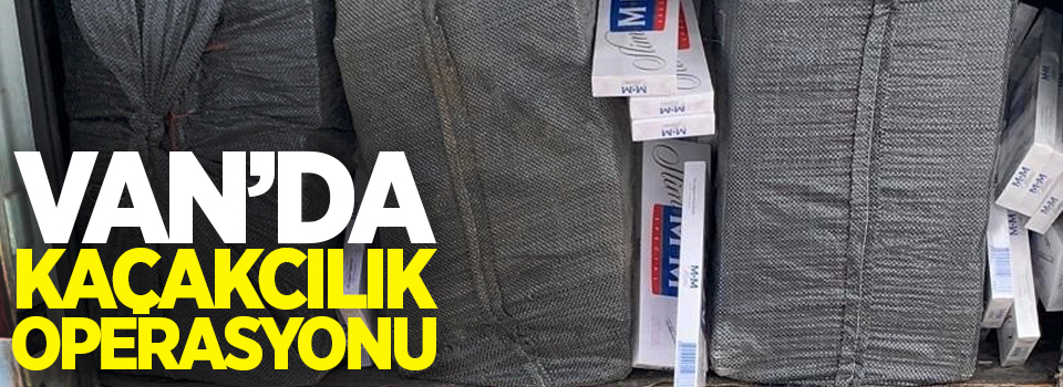 Van’da 10 bin 500 paket kaçak sigara ele geçirildi