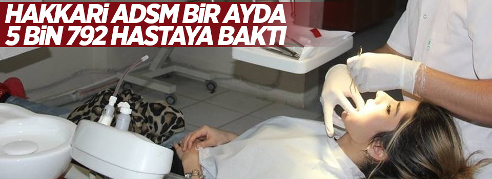 Hakkari ADSM, bir ayda 5 bin 792 hastaya baktı