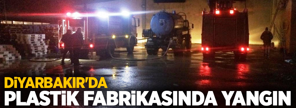 Diyarbakır'da plastik fabrikasında yangın