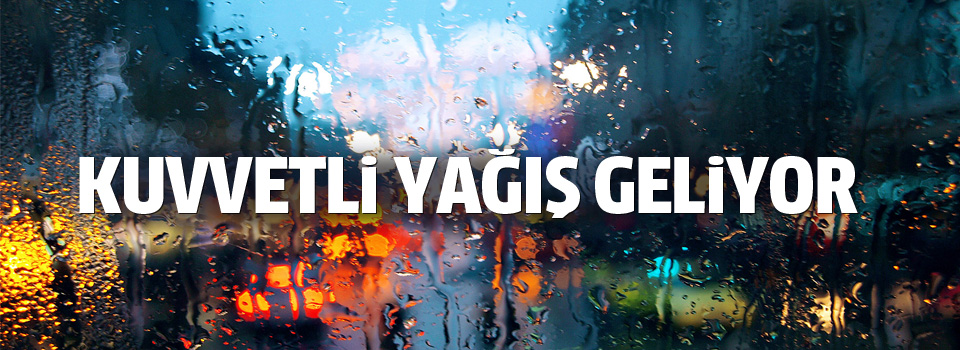 Meteoroloji uyardı!