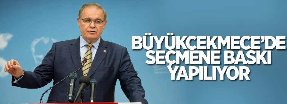 Öztrak: Büyükçekmece'de seçmene baskı yapılıyor