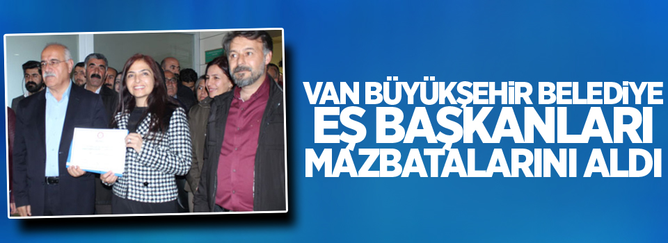 Van Büyükşehir Belediye Eş Başkanları mazbatalarını aldı