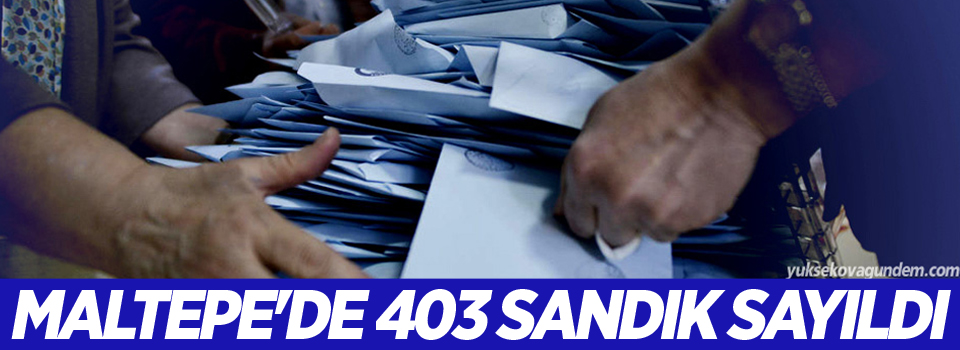 Maltepe'de 403 sandık sayıldı