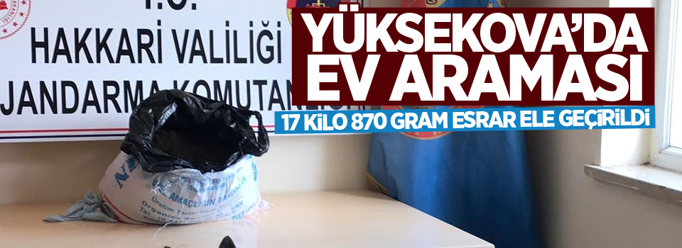 Ev aramasında 17 kilo 870 gram esrar ele geçirildi