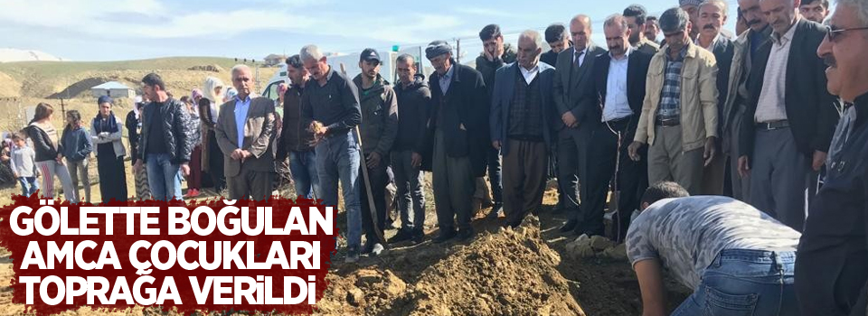 Gölette boğulan amca çocukları toprağa verildi