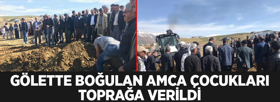 Gölette boğulan amca çocukları toprağa verildi