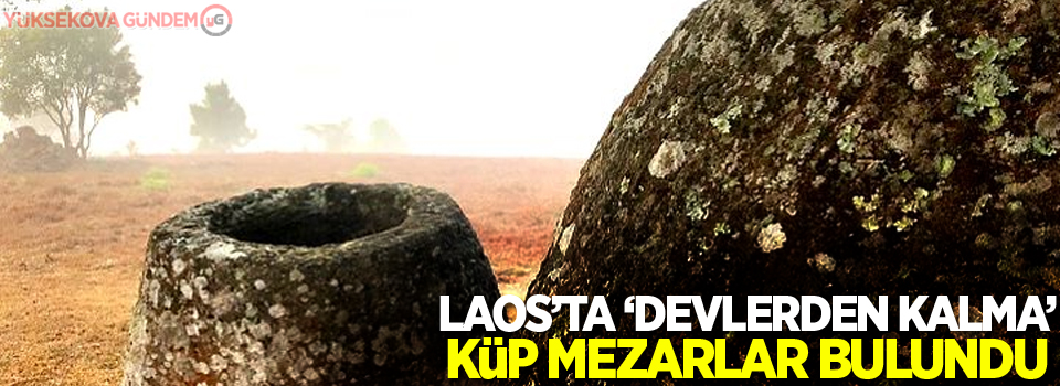 Laos’ta ‘devlerden kalma’ küp mezarlar bulundu