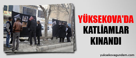 Yüksekova'da katliamlar kınandı