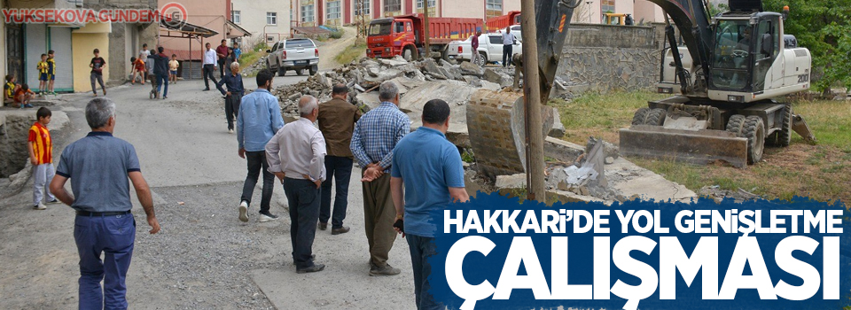 Hakkari’de yol genişletme çalışması