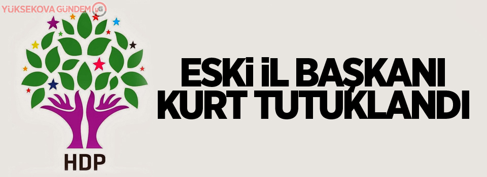 Eski il başkanı Kurt tutuklandı