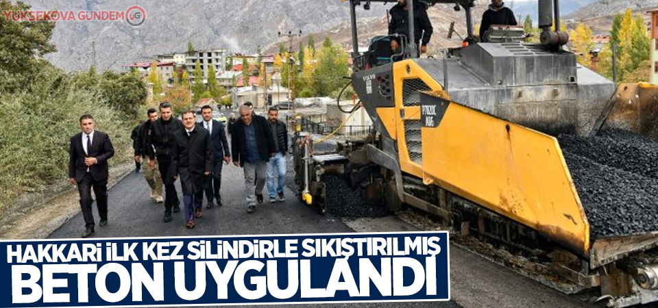 Hakkari ilk kez silindirle sıkıştırılmış beton uygulandı