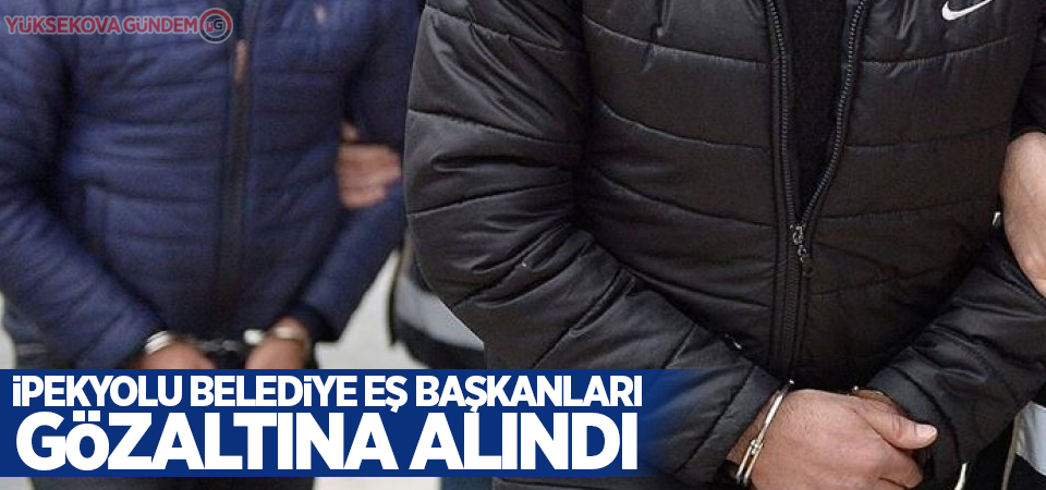 İpekyolu Belediye Eş Başkanları gözaltına alındı