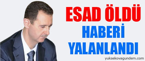 Esad öldü haberi yalanlandı