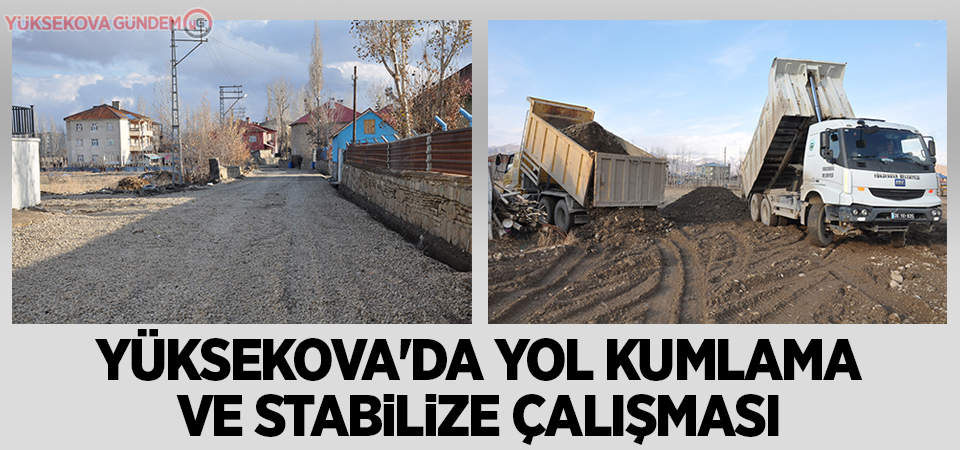 Yüksekova'da yol kumlama ve stabilize çalışması