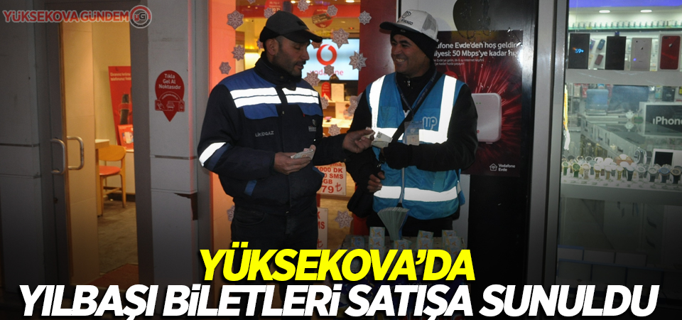 Yüksekova'da yılbaşı biletleri satışa sunuldu