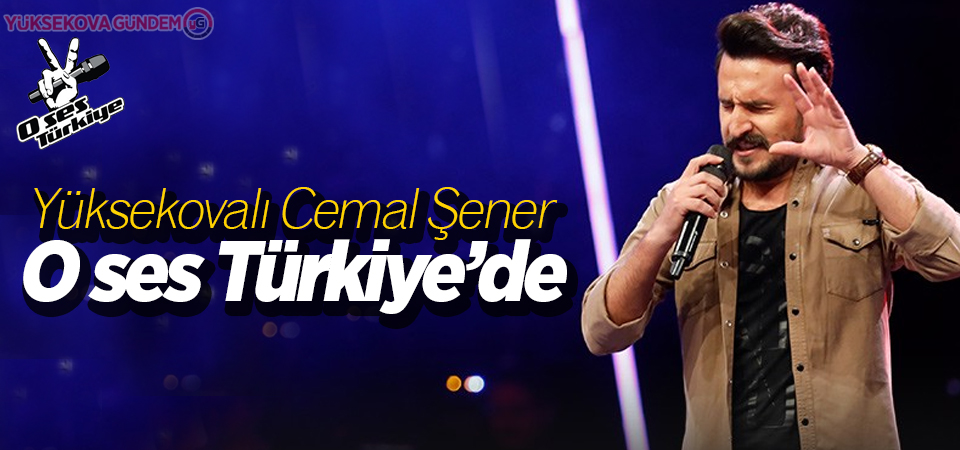 Yüksekovalı Cemal Şener O Ses Türkiye'de