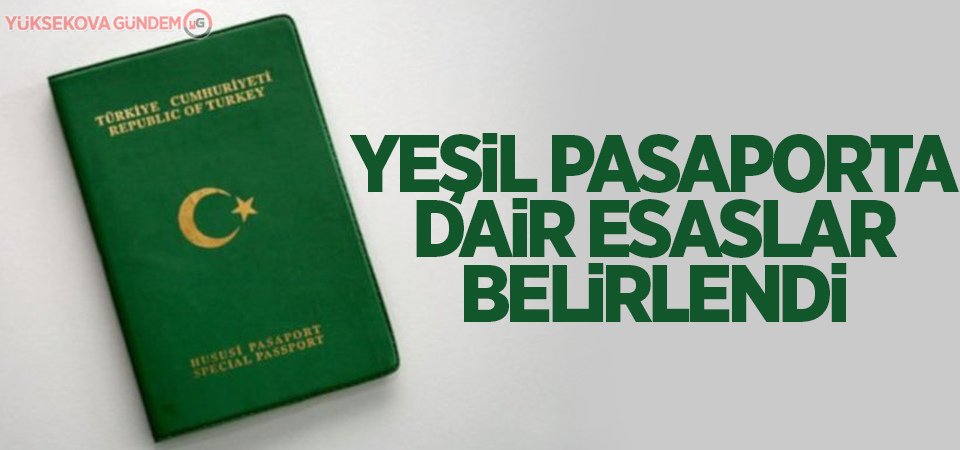 Yeşil pasaporta dair esaslar belirlendi