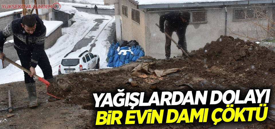 Hakkari’de yağışlardan dolayı bir evin damı çöktü